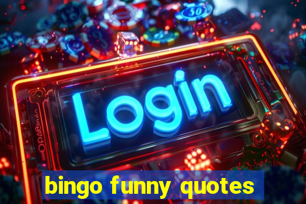 bingo funny quotes